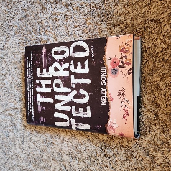 The Unprotected by Kelly Sokol Hardback book - Picture 1 of 6